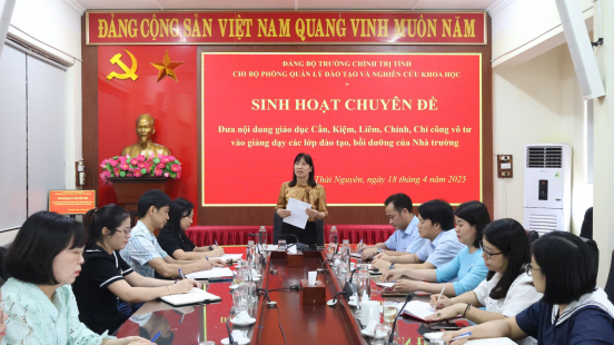 Chi bộ Phòng Quản lý đào tạo và nghiên cứu khoa học tổ chức sinh hoạt chuyên đề “Đưa nội dung giáo dục Cần, Kiệm, Liêm chính, Chí công vô tư vào giảng dạy các lớp đào tạo, bồi dưỡng của Nhà trường”