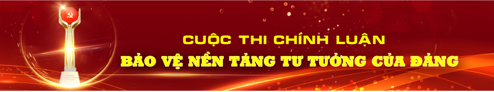 Cuộc thi chính luận về bảo vệ nền tảng tư tưởng của Đảng