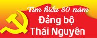 Tìm hiểu lịch sử 80 đảng bộ Thái Nguyên